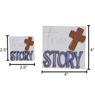 “True Story” Faith Sign