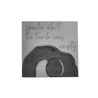 “Spoiler Alert: The Tomb Was Empty” Faith Sign