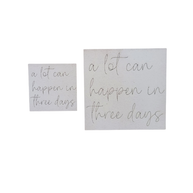 “A Lot Can Happen in Three Days” Faith Sign