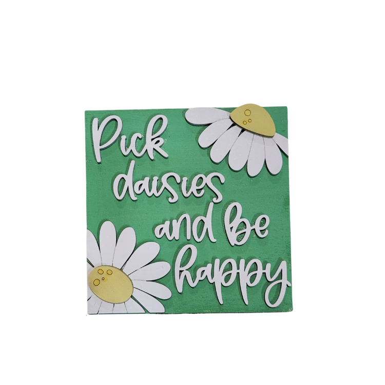 Pick Daisies and Be Happy Sign