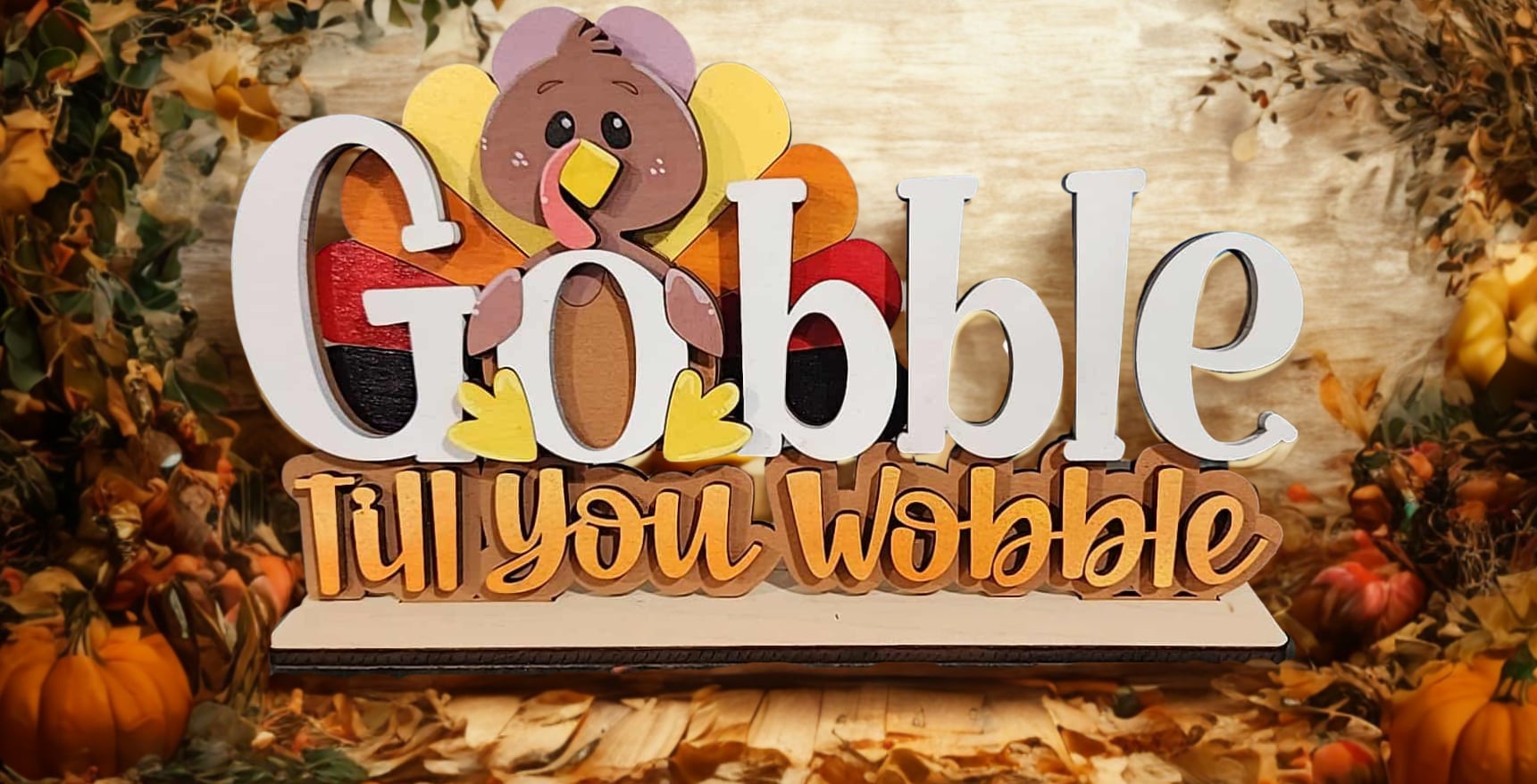 Gobble Till You Wobble Fall Shelf Sign